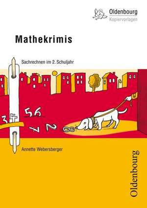 Mathekrimis. Sachrechnen im 2. Schuljahr de Annette Webersberger