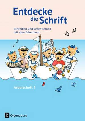 Entdecke die Schrift. Schreiben und Lesen lernen mit dem Bärenboot. Arbeitsheft 1 de Inge Blatt