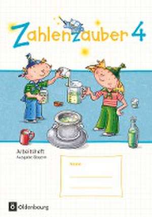 Zahlenzauber 4. Ausgabe Bayern (Neuausgabe) . Arbeitsheft de Bettina Betz