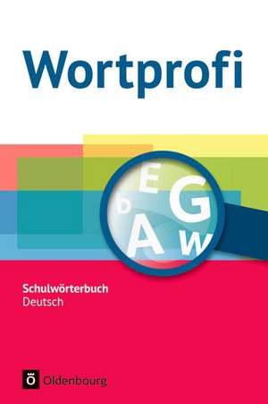 Wortprofi® - Schulwörterbuch Deutsch - Alle Bundesländer (außer Bayern) - Neubearbeitung de Susanne Billes