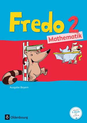 Fredo 2. Jahrgangsstufe Mathematik. Ausgabe Bayern de Mechtilde Balins