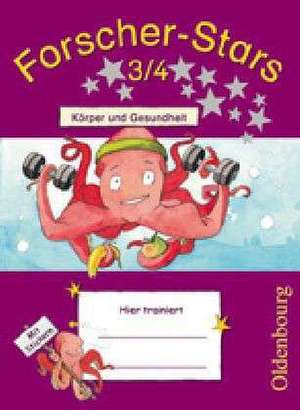 Forscher-Stars 3./4. Schuljahr. Körper und Gesundheit de Stefanie Härtig