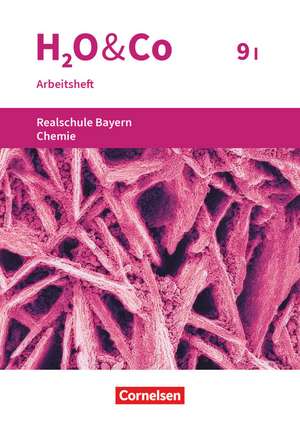 H2O & Co 9. Schuljahr - Wahlpflichtfächergruppe I - Realschule Bayern - Arbeitsheft mit Lösungen de Christian Eiblmeier