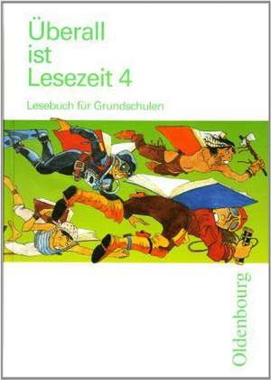 Überall ist Lesezeit 4. Schülerbuch. Bayern de Waltraud Borries