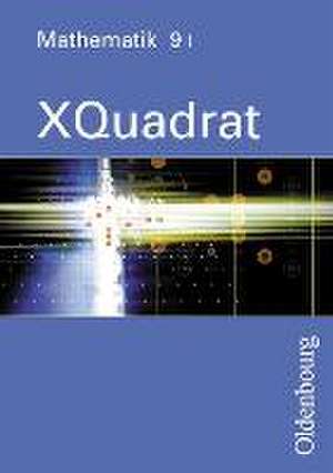 XQuadrat. Band 9. Ausgabe 1. Mathematik für Realschulen. Bayern