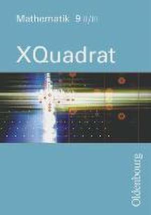 XQuadrat. Band 9. Ausgabe 2/3. Mathematik für Realschulen. Bayern