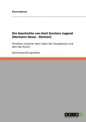 Die Geschichte von Emil Sinclairs Jugend (Hermann Hesse - Demian) de Elena Kaznina