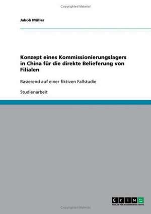Konzept eines Kommissionierungslagers in China für die direkte Belieferung von Filialen de Jakob Müller