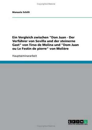 Tirso de Molinas "Don Juan - Der Verführer von Sevilla und der steinerne Gast" und Molières "Dom Juan ou Le Festin de pierre" de Manuela Schilli