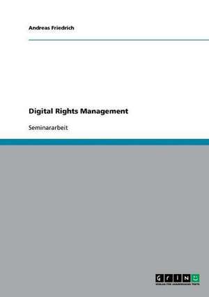 Digital Rights Management de Andreas Friedrich