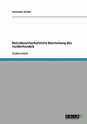 Betriebswirtschaftliche Beurteilung des Insiderhandels de Alexander Herbst