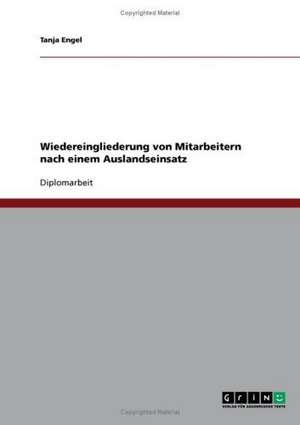 Wiedereingliederung von Mitarbeitern nach einem Auslandseinsatz de Tanja Engel