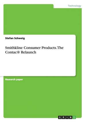 Smithkline Consumer Products. The Contac® Relaunch de Stefan Schweig