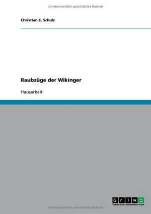 Raubzüge der Wikinger de Christian E. Schulz