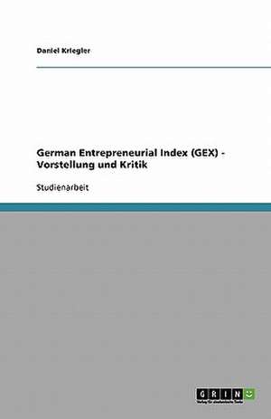 German Entrepreneurial Index (GEX) - Vorstellung und Kritik de Daniel Kriegler