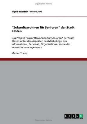 Das Projekt "Zukunftswohnen für Senioren" der Stadt Kloten de Sigrid Baierlein