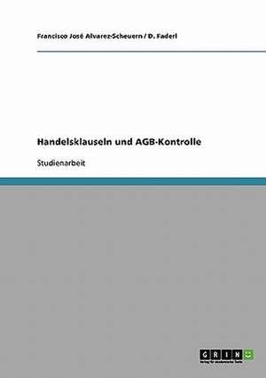 Handelsklauseln und AGB-Kontrolle de Francisco José Alvarez-Scheuern