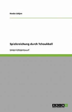 Spielerziehung durch Tchoukball de Hauke Lütjen