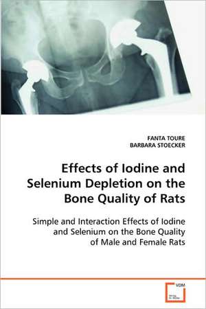 Effects of Iodine and Selenium Depletion on the Bone Quality of Rats de FANTA TOURE