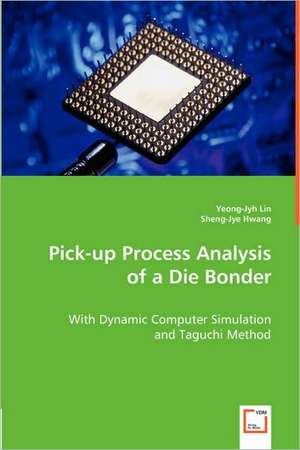 Pick-up Process Analysis of a Die Bonder de Yeong-Jyh Lin