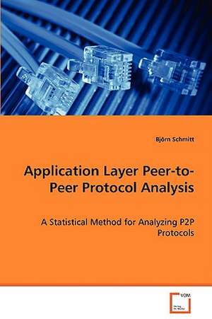 Application Layer Peer-to-Peer Protocol Analysis de Björn Schmitt