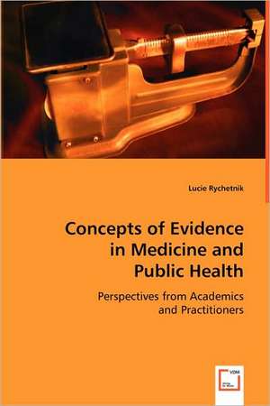 Concepts of Evidence in Medicine and Public Health de Lucie Rychetnik