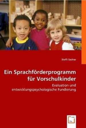 Ein Sprachförderprogramm für Vorschulkinder de Steffi Sachse