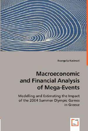 Macroeconomic and Financial Analysis of Mega-Events de Evangelia Kasimati