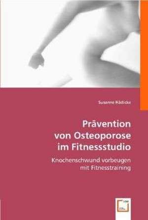 Prävention von Osteoporose im Fitnessstudio de Susanne Hädicke