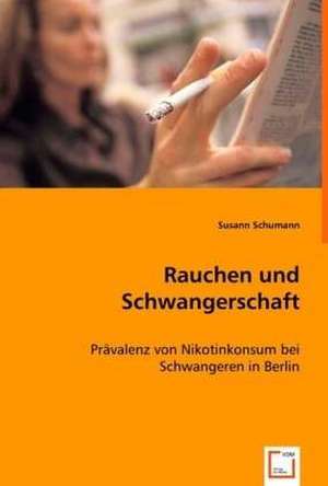 Rauchen und Schwangerschaft de Susann Schumann