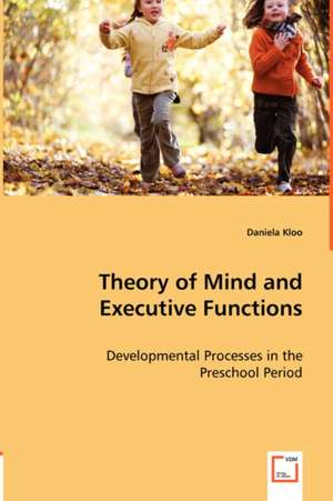 Theory of Mind and Executive Functions de Daniela Kloo