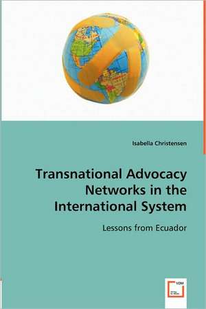 Transnational Advocacy Networks in the International System de Isabella Christensen