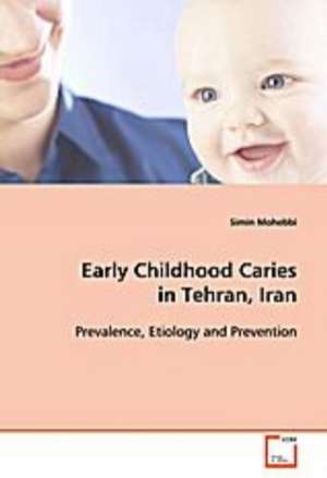 Early Childhood Caries in Tehran, Iran de simin mohebbi