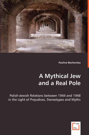 A Mythical Jew and a Real Pole de Paulina Bochenska