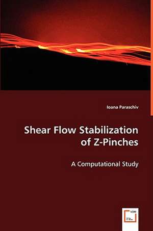 Shear Flow Stabilization of Z-Pinches de Ioana Paraschiv