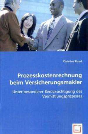 Prozesskostenrechnung beim Versicherungsmakler de Christine Rissel