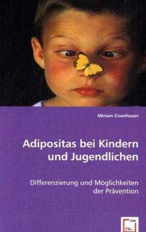 Adipositas bei Kindern und Jugendlichen de Miriam Eisenhauer