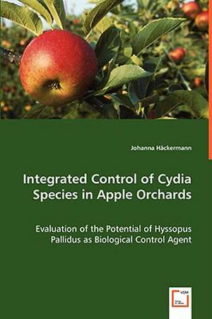 Integrated Control of Cydia Species in Apple Orchards de Johanna Häckermann