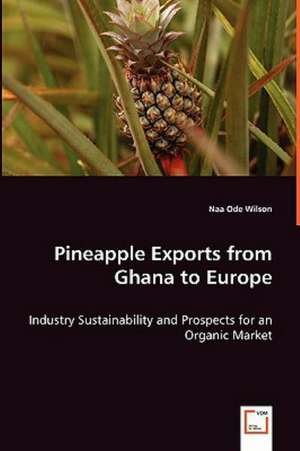 Pineapple Exports from Ghana to Europe de Naa Ode Wilson