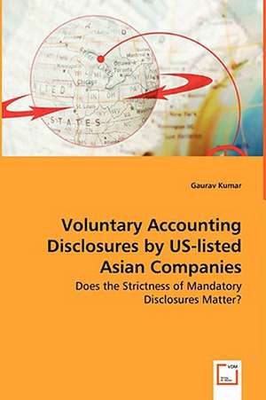 Voluntary Accounting Disclosures by US-listed Asian Companies de Gaurav Kumar