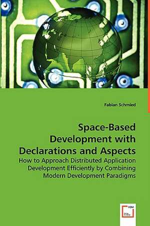 Space-Based Development with Declarations and Aspects de Fabian Schmied