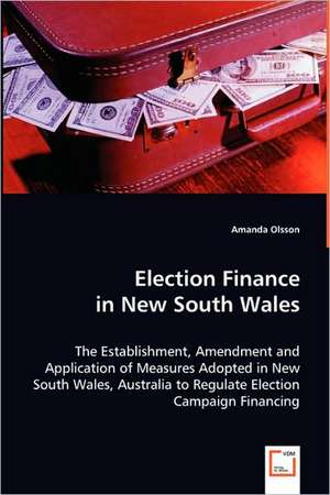 Election Finance in New South Wales de Amanda Olsson