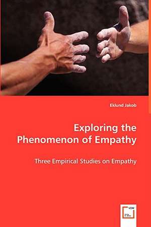 Exploring the Phenomenon of Empathy de Eklund Jakob