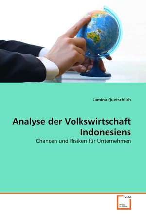 Analyse der Volkswirtschaft Indonesiens de Jamina Quetschlich