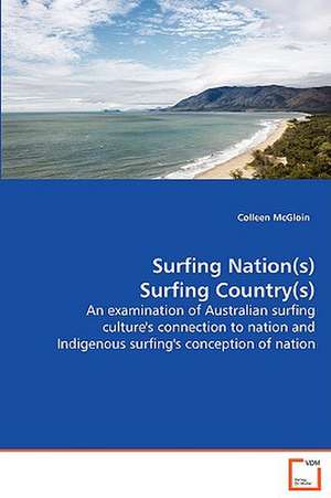 Surfing Nation(s) Surfing Country(s) de McGloin Colleen