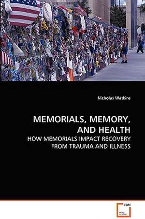 Memorials, Memory, and Health de Nicholas Watkins