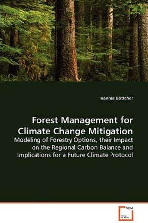 Forest Management for Climate Change Mitigation de Hannes Böttcher