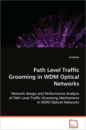 Path Level Traffic Grooming in WDM Optical Networks de Balasubramanian Balasubramanian