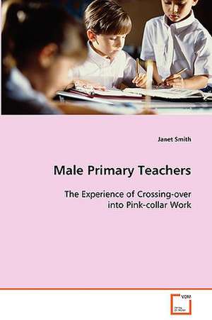 Male Primary Teachers de Janet Smith