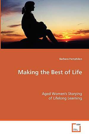 Making the Best of Life de Barbara Pamphilon